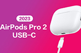 USB-C 的 AirPods Pro 2有何不同  新款规格亮点整理