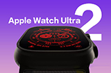 Watch Ultra 2有望今年秋季发布  规格与亮点带你抢先看