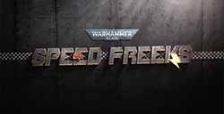 《战锤40K：Speed Freeks》发布预告 将于8月6日发售