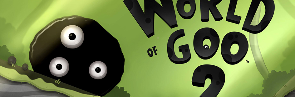 经典续作《粘粘世界2》宣布跳票 至8月2日发售