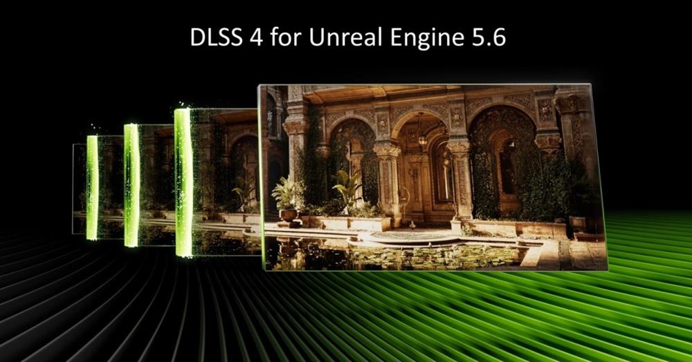 虚幻引擎5.6版DLSS4插件正式发布 性能飙升35%