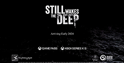 第一人称恐怖《Still Wakes the Deep》实机预告  2024年初登陆