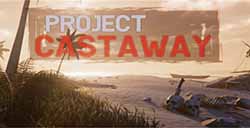 《ProjectCastaway》9月上线Steam抢测太平洋孤岛生存模拟