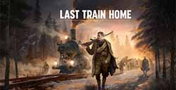 冒险游戏《Last Train Home》上线Steam试玩 装甲列车生存