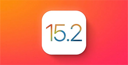 iOS 15.2 RC预览版发布  更新内容大全