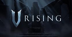 吸血鬼题材新游《V Rising》首支预告公布  展示画面及玩法