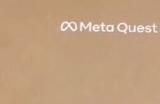 Meta Quest 3 拆箱视频正在网上流传