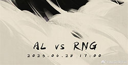 2023LPL夏季赛6月28日对战队伍海报比拼：RNG vs AL