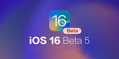 iOS 16 Beta 5更新内容整理