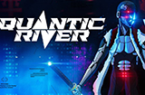 朋克风动作游戏《QuanticRiver》公布计划登陆PC