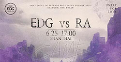 2023LPL夏季赛6月25日对战队伍海报比拼：RA vs EDG