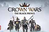 《王冠之战：黑王子》发布玩法概述将于3月15日正式发售