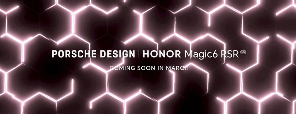 荣耀Magic6 RSR 保时捷设计手机 将于3月发布